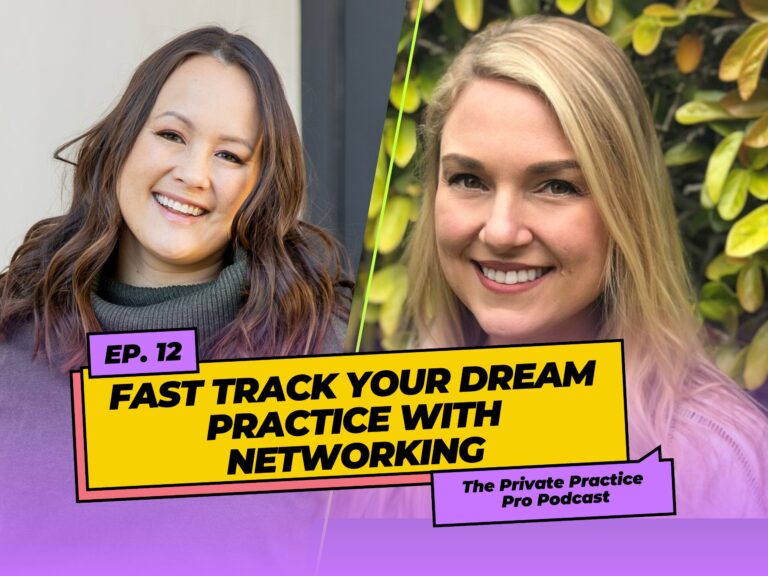 Effective Networking: Using your Passions to Build Your Dream Private Practice