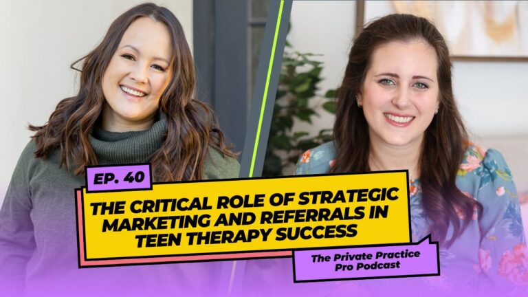 The Critical Role of Strategic Marketing and Referrals in Teen Therapy Success
